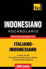 Vocabolario Italiano-Indonesiano per studio autodidattico - 9000 parole af Andrey Taranov