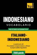 Vocabolario Italiano-Indonesiano per studio autodidattico - 7000 parole af Andrey Taranov