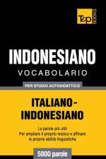 Vocabolario Italiano-Indonesiano per studio autodidattico - 5000 parole af Andrey Taranov
