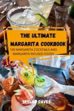 The Ultimate Margarita Cookbook af Skylar Daves