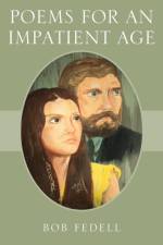 Poems for an Impatient Age af Bob Fedell