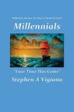Millennials Your Time Has Come af Stephen A Vigiano