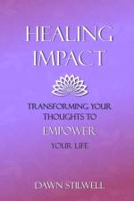 Healing Impact af Dawn Stilwell