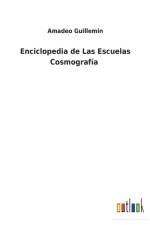 Enciclopedia de Las Escuelas Cosmografia af Amadeo Guillemin