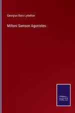 Miltoni Samson Agonistes af Georgius Baro Lyttelton