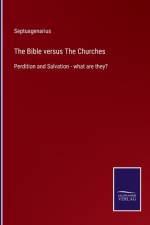 The Bible versus The Churches af Septuagenarius