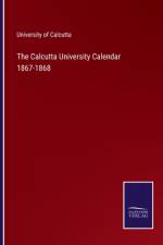 The Calcutta University Calendar 1867-1868 af University Of Calcutta