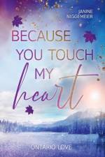 Because you touch my heart af Janine Niggemeier