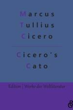 Cicero's Cato af Marcus Tullius Cicero