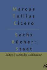 Sechs Bucher vom Staat af Marcus Tullius Cicero