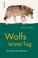 Wolfs letzter Tag af Oliver Bantle