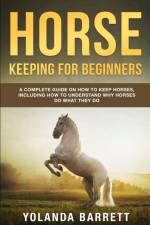 Horse Keeping For Beginners af Yolanda Barrett