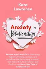 Anxiety In Relationships af Kara Lawrence