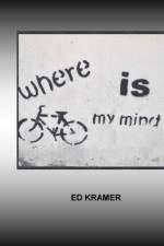 Where Is My Mind af Ed Kramer