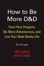 Dungeons & Dragons: How to Be More D&D af Kat Kruger