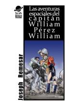 Las Aventuras Espaciales De William Perez William af Joseph Remesar