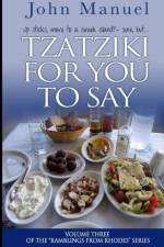 Tzatziki For You to Say af John Manuel