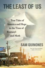 The Least of Us af Sam Quinones