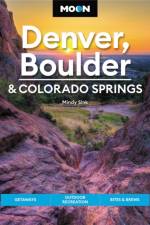 Moon Denver, Boulder & Colorado Springs (Third Edition) af Mindy Sink