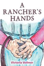 A Rancher's Hands af Victoria Vollmer