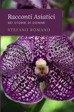RACCONTI ASIATICI: SEI STORIE DI DONNE af Stefano Romano
