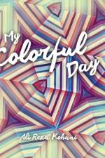 My Colorful Day af Ali Reza Kohani