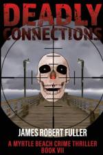 Deadly Connections af James Robert Fuller