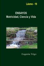ENSAYOS. Motricidad, Ciencia y Vida af Eugenia Trigo