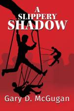 A Slippery Shadow af Gary D McGugan