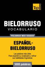 Vocabulario espanol-bielorruso - 5000 palabras mas usadas af Andrey Taranov