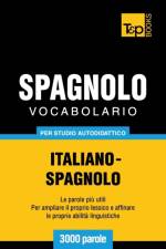 Vocabolario Italiano-Spagnolo per studio autodidattico - 3000 parole af Andrey Taranov