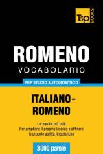 Vocabolario Italiano-Romeno per studio autodidattico - 3000 parole af Andrey Taranov