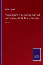 Practice reports in the Supreme court and court of appels, of the State of New York