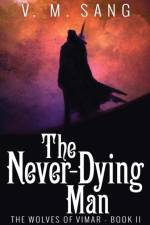 The Never-Dying Man af V M Sang