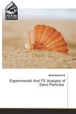 Experimental And FE Analysis of Sand Particles af Bommanna K
