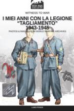 I miei anni con la Legione Tagliamento 1943-1945 af Luigi Poggi