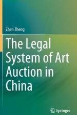 The Legal System of Art Auction in China af Zhen Zheng