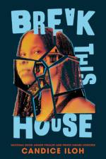 Break This House af Candice Iloh