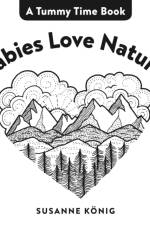 Babies Love Nature af Susanne Konig