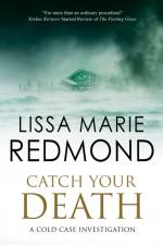 Catch Your Death af Lissa Marie Redmond