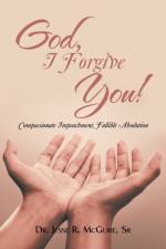 God, I Forgive You! af Dr Jesse R McGuire