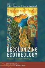 Decolonizing Ecotheology af S. Lily Mendoza