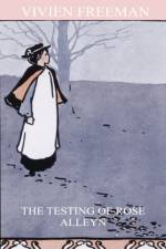The Testing of Rose Alleyn af Vivien Freeman