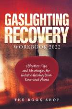 Gaslighting Recovery Workbook 2022 af The Book Shop