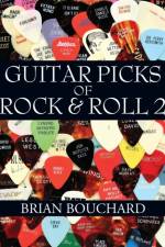 Guitar Picks of Rock & Roll 2 af Brian Bouchard