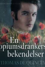 En opiumsdrankers bekendelser af Thomas De Quincey