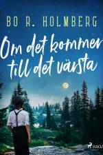 Om det kommer till det värsta af Bo R. Holmberg