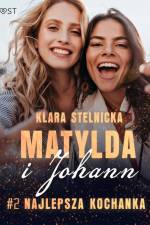 Matylda i Johann 2: Najlepsza kochanka – opowiadanie erotyczne af Klara Stelnicka