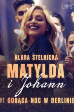 Matylda i Johann 1: Gorąca noc w Berlinie – opowiadanie erotyczne af Klara Stelnicka