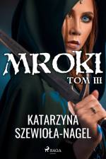 Mroki III af Katarzyna Szewioła-Nagel